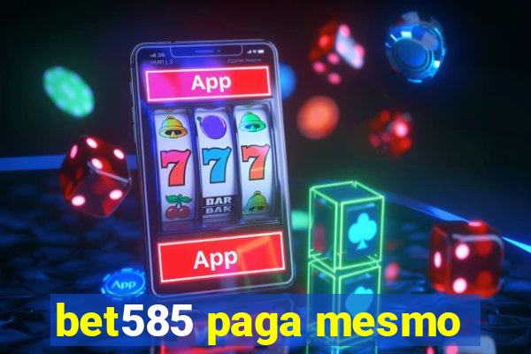 bet585 paga mesmo