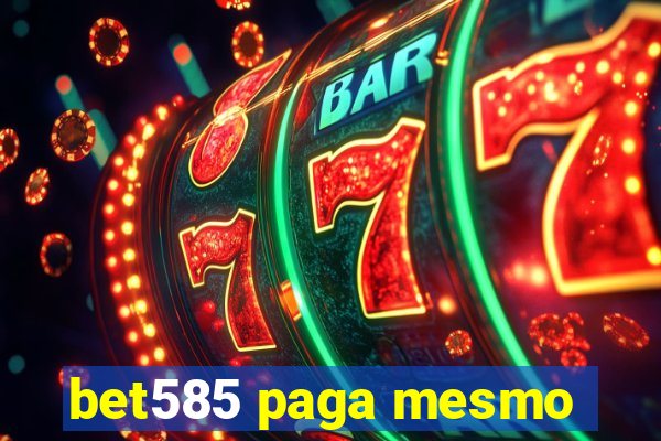 bet585 paga mesmo