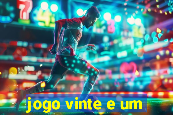 jogo vinte e um