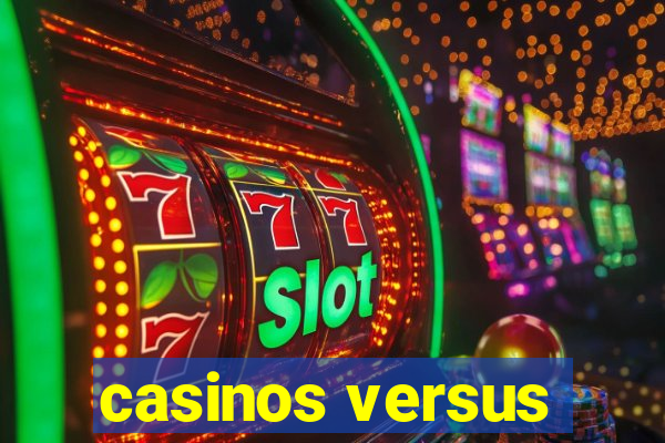 casinos versus