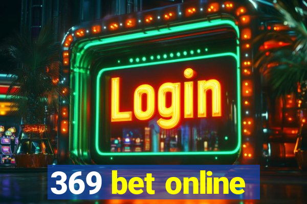 369 bet online