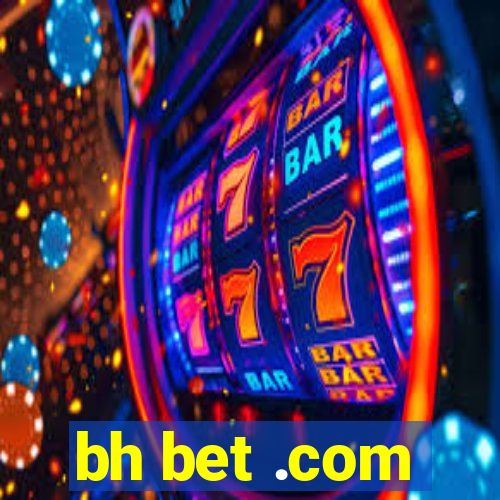 bh bet .com