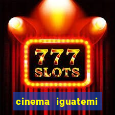 cinema iguatemi porto alegre