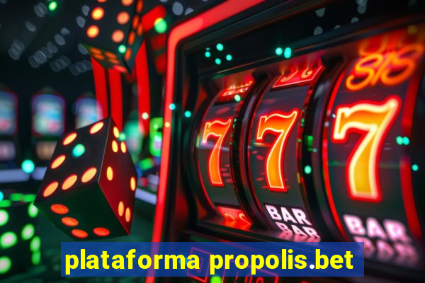 plataforma propolis.bet