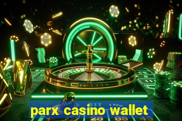 parx casino wallet