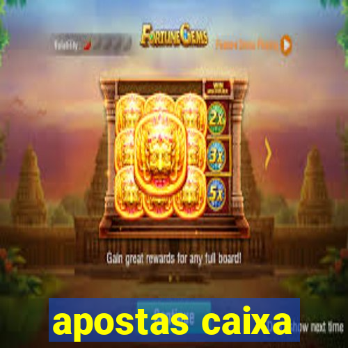 apostas caixa