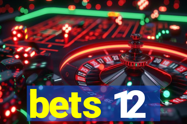 bets 12