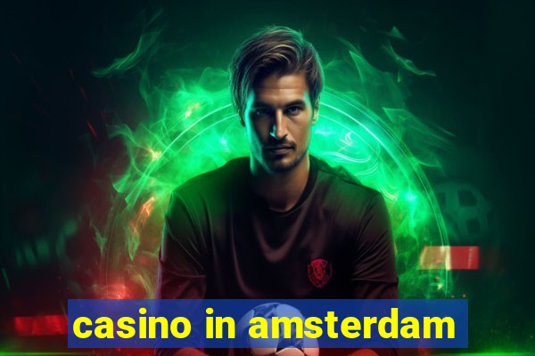 casino in amsterdam