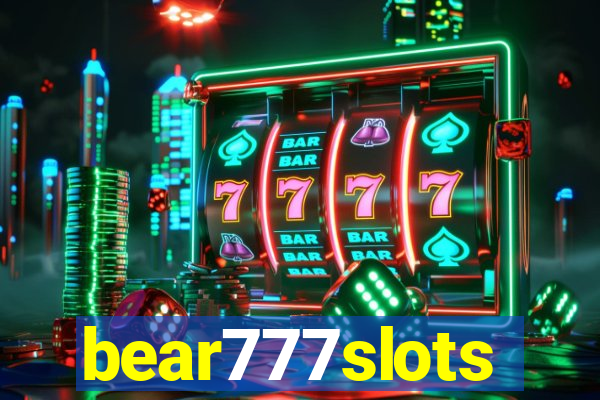 bear777slots