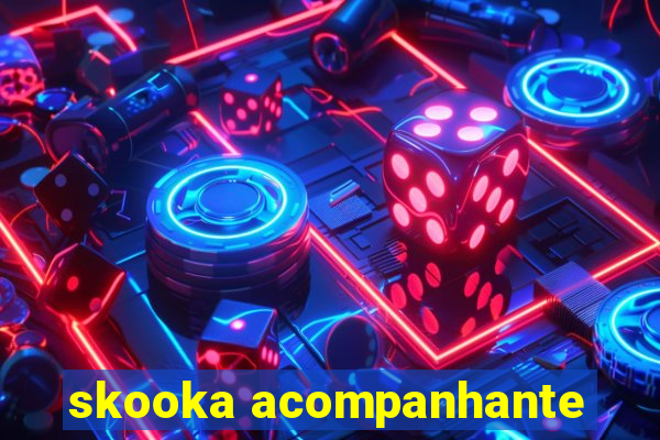 skooka acompanhante