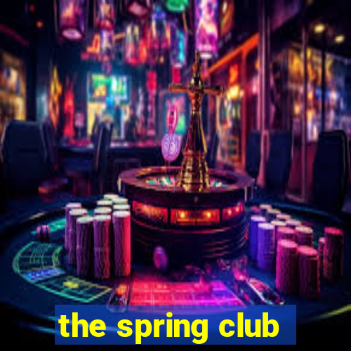 the spring club