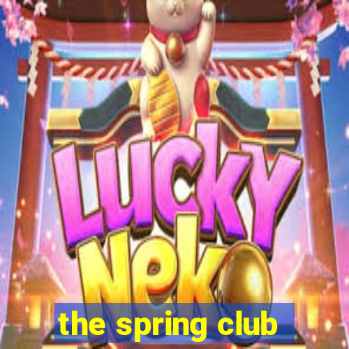 the spring club