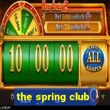 the spring club