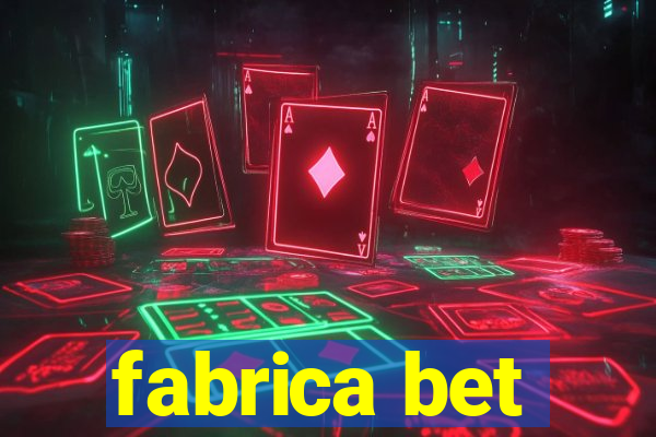 fabrica bet