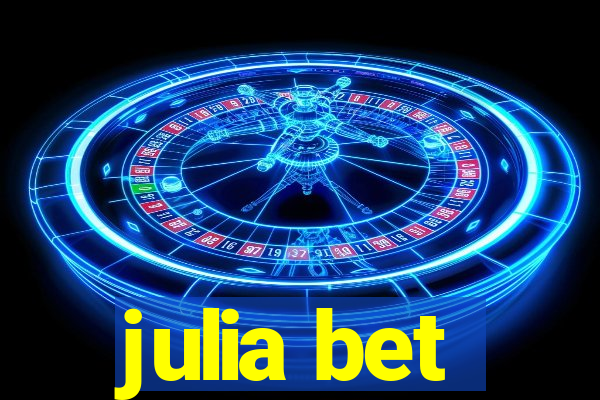 julia bet