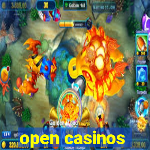 open casinos