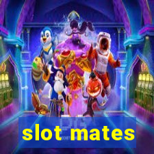 slot mates