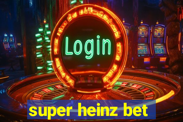 super heinz bet