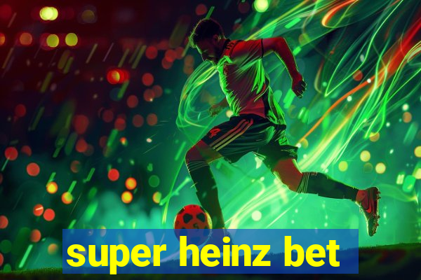 super heinz bet