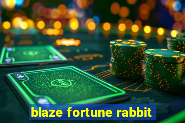 blaze fortune rabbit