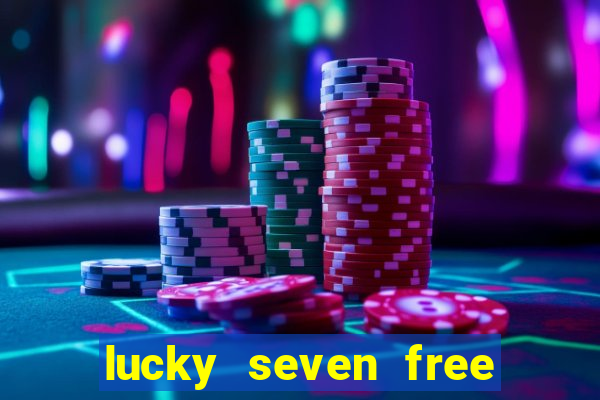 lucky seven free casino slots