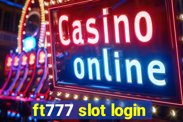 ft777 slot login