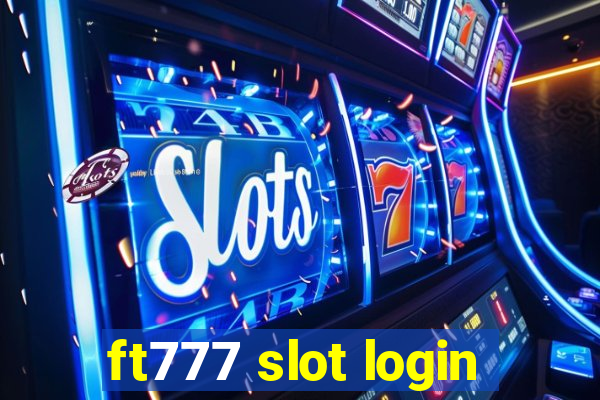 ft777 slot login