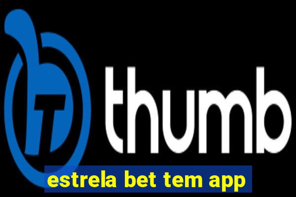 estrela bet tem app