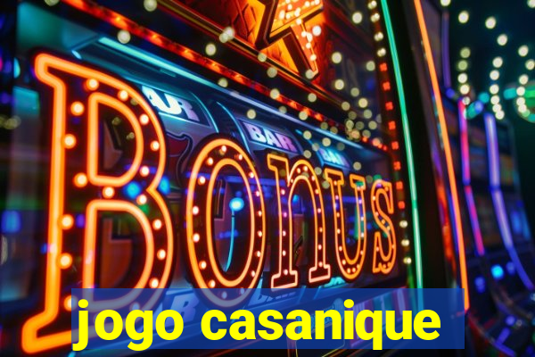 jogo casanique