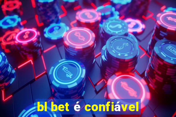 bl bet é confiável