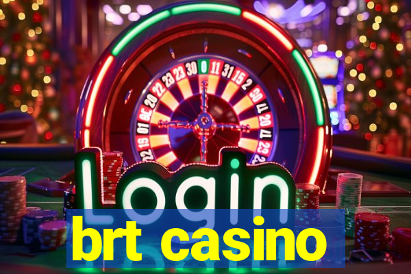 brt casino