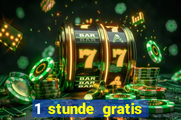 1 stunde gratis spielen casino