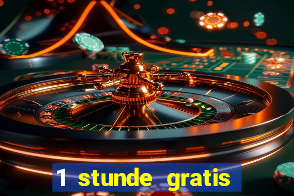 1 stunde gratis spielen casino