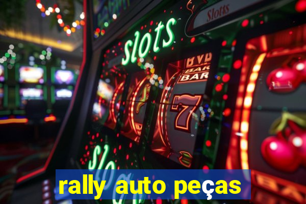 rally auto peças