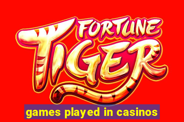 games played in casinos