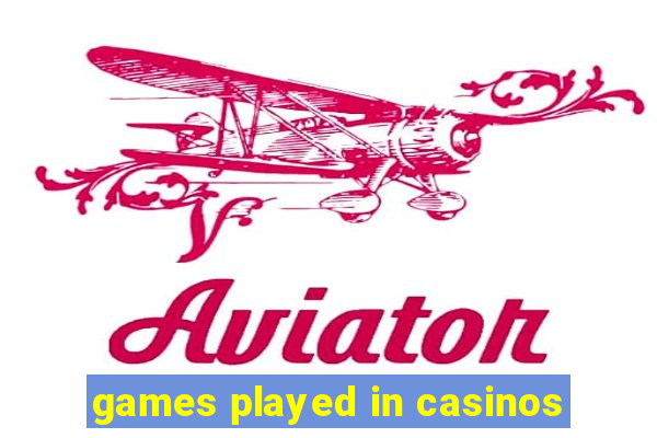 games played in casinos