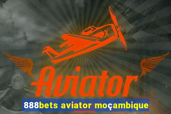 888bets aviator moçambique