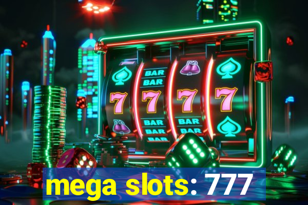 mega slots: 777