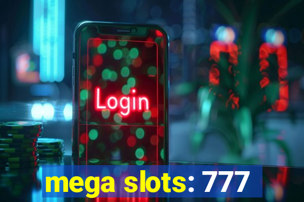 mega slots: 777