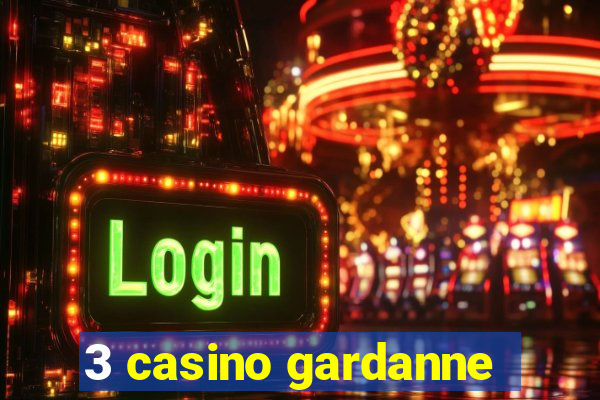 3 casino gardanne