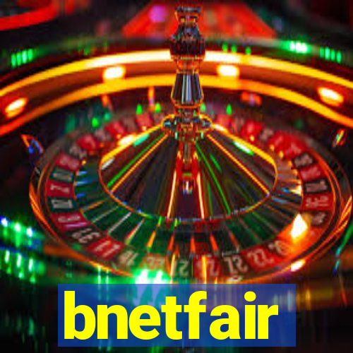 bnetfair