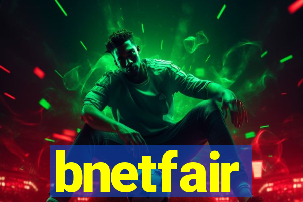 bnetfair