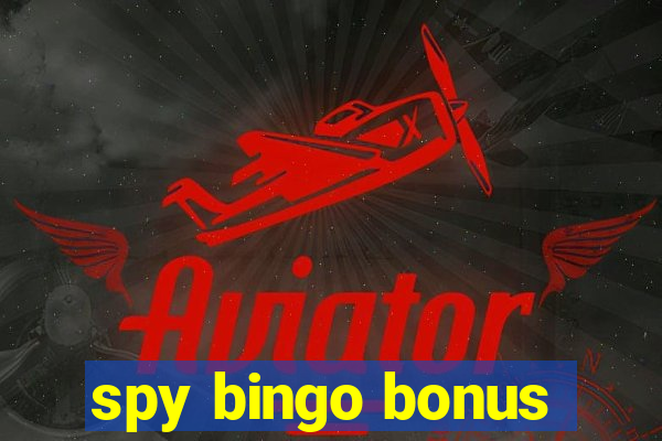 spy bingo bonus