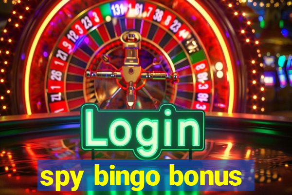 spy bingo bonus