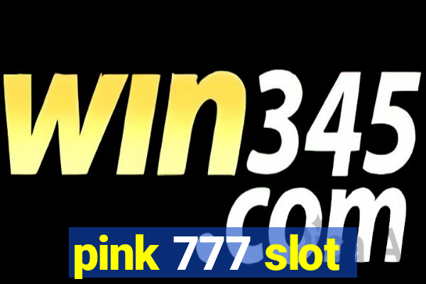 pink 777 slot