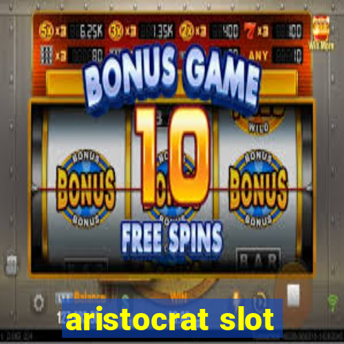 aristocrat slot