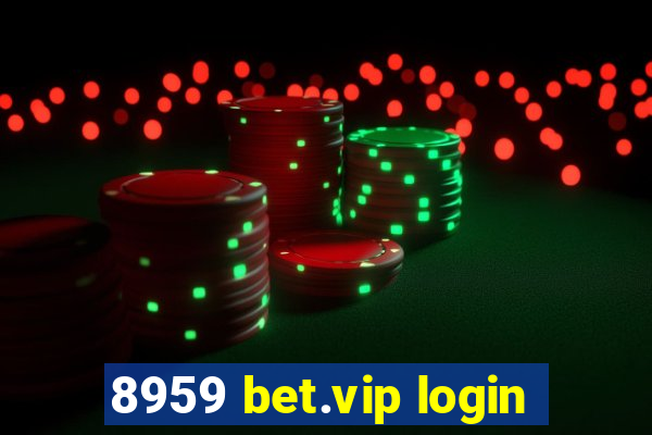 8959 bet.vip login