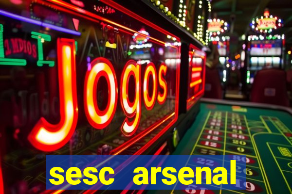 sesc arsenal trabalhe conosco