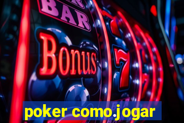 poker como.jogar