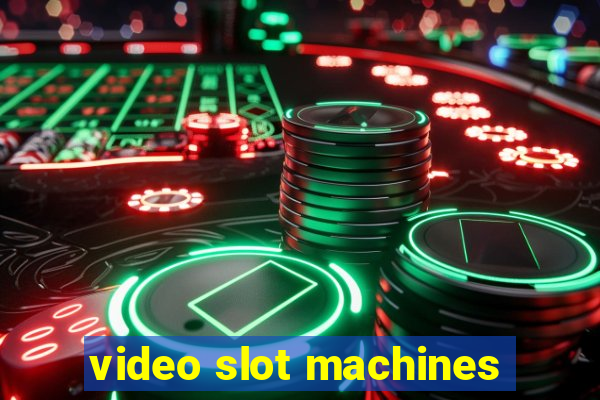 video slot machines